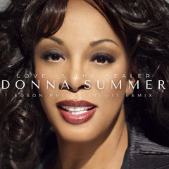 Donna Summer - Love Is The Healer (Edson Pride Circuit Remix)