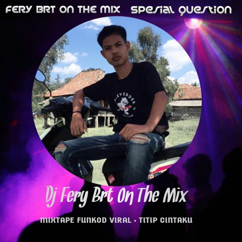 Seujung Rambut & Maumere " Spesial Question DJ Fery Brt On The Mix