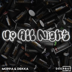 Moppa & Dekka - Up All Night
