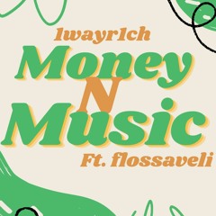 Money N Music (Ft. flossaveli)