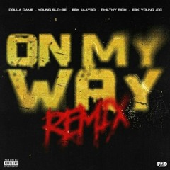 Dolla Dame & Young Slo-Be & EBK Jaaybo & Philthy Rich & EBK Young Joc — On My Way