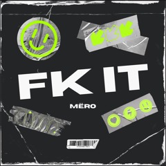 Fk it - MËRO ( FREE DL )