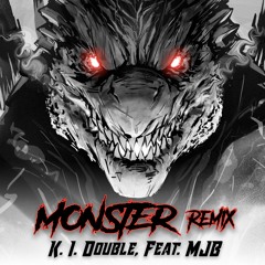 K I Double - Monster (Remix Feat. MJB)