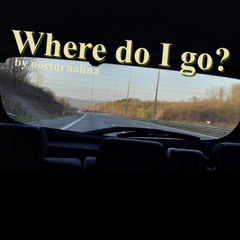 Where do I go?