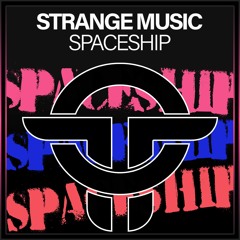 Strange Music - Spaceship (Original Mix)