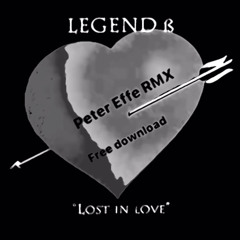 LEGEND B - LOST IN LOVE (peter Effe Rmx)