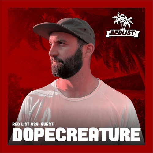 Red List 028 - Guest: Dopecreature