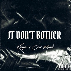 It Don't Bother Ft Cise Music