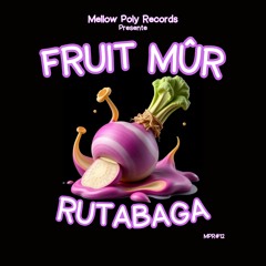 MPR#12: Fruit MûR - Rutabaga (19.11.24)