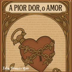 A Pior Dor, o Amor