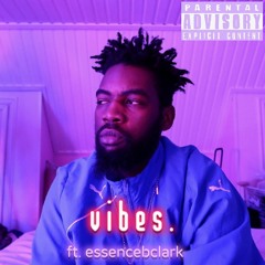 vibes. (ft. essencebclark)