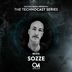 Oscuro Music Technocast #124 With SOZZE (100% SOZZE Live Podcast)