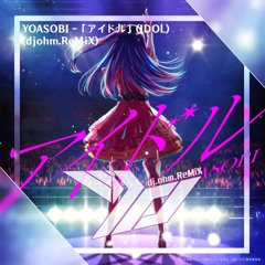 YOASOBI - 「アイドル」 (IDOL)(dj.ohm.ReMiX).wav