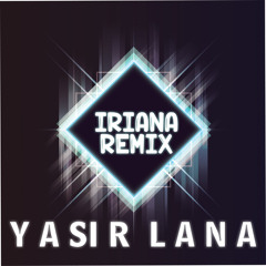 Yasir Lana (Remix)