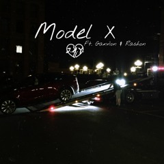 Model X (Ft. Gannon & Rashon)