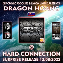 DRAGON HOANG @ HARD CONNECTION By D.C.P. & FAKOM UNITED