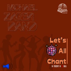 Michael Zager Band - Let's All Chant (N-THONY-N ReMix)
