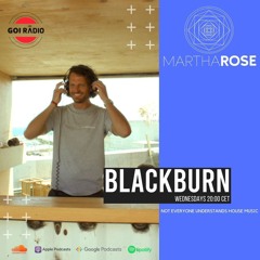 Episode 012 - MarthaRose Presents BLACKBURN & Toni Linares - GOI Radio
