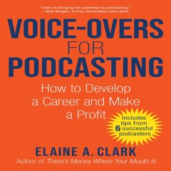 ❤read✔ Voice-Overs for Podcasting: How to Develop a Career and Make a Profit