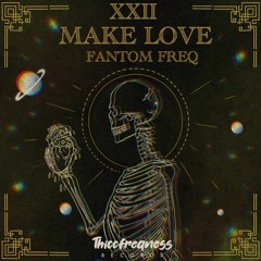 Fantom Freq - Make Love (Original Mix)