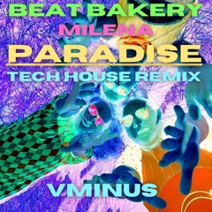 Paradise - V Minus - Tech House Remix (feat. Milena)