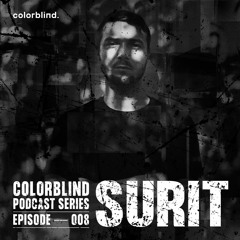 Colorblind Podcast Series 008 - Surit