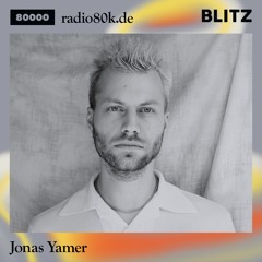 Radio 80000 x Blitz Take Over — Jonas Yamer [19.09.20]