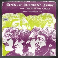 Free D/L: Creedence Clearwater Revival - Run Through The Jungle (Mount Mike Private Edit)