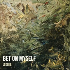 Bet on myself (prod.legos)(MXD.me)