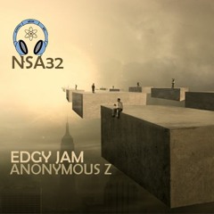 NSA32 - Edgy Jam - by Anonymous Z