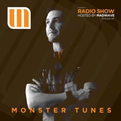 Monster Tunes - Radio Show hosted by Madwave (Episode 016)