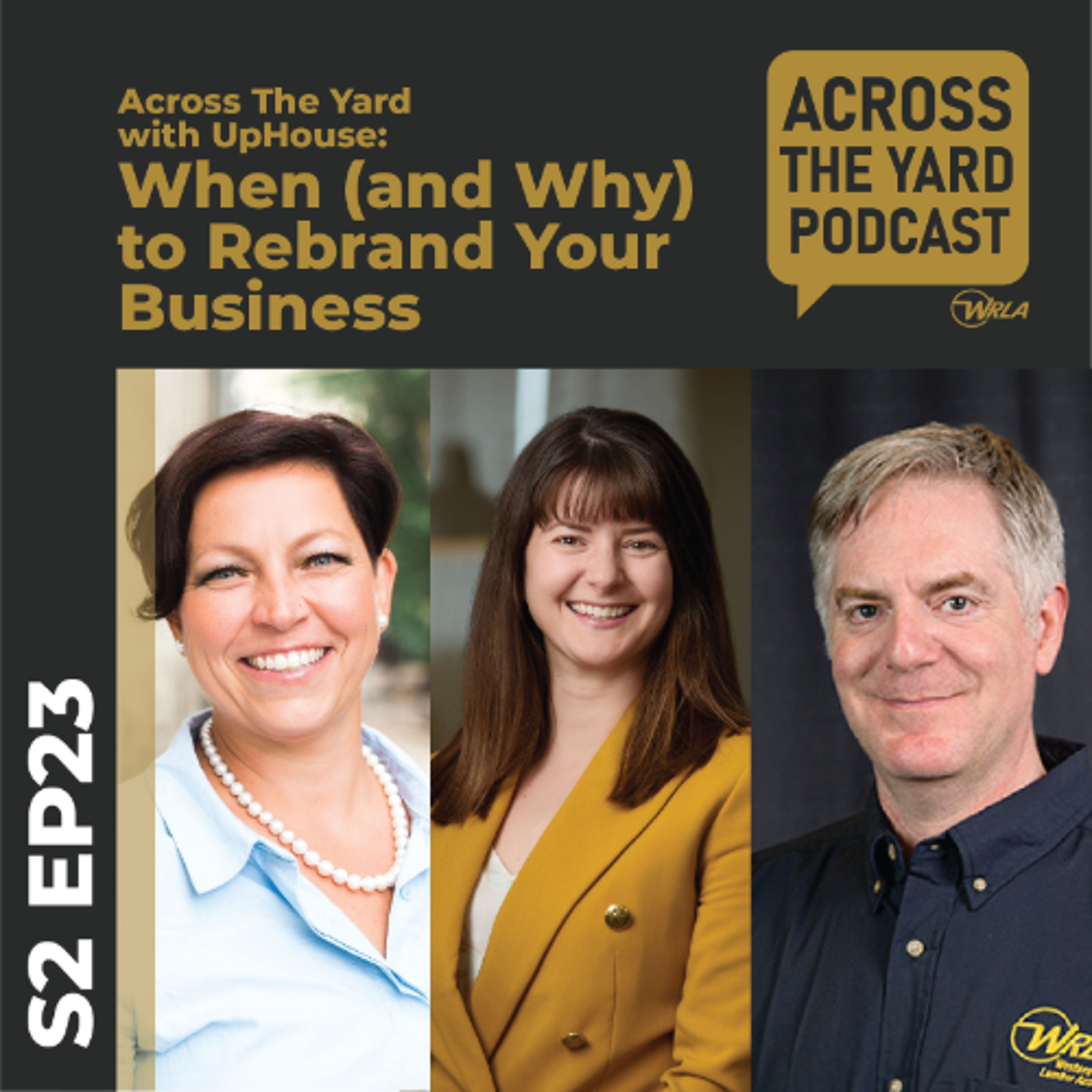 When (and Why) to Rebrand Your Business: Across the Yard with UpHouse s02e23 episode artwork