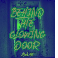 Behind The Glowing Door