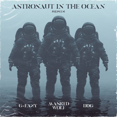 Astronaut In The Ocean (Remix) - feat. G-Eazy & DDG DDGG-Eazy Masked Wolf What you know about rollin