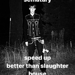 sematary - better than slaughter house by thadcity **REMIX** pitched up