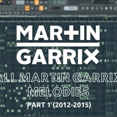 All Martin Garrix Melodies Part 1 (2012 - 2015)