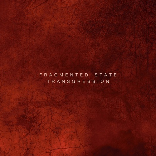 Fragmented State - Transgression