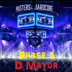 "Masters of Hardcore phase 1  - The Story begins " uptempo hardcore mixed by D Mayor