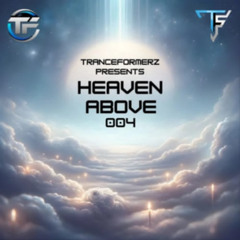 Tranceformerz Presents Heaven Above 004