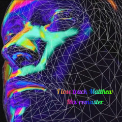 I lose track - Matthew Mcv remaster