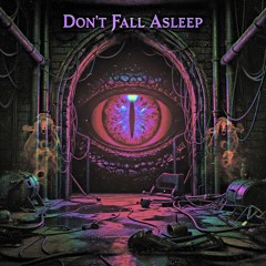 Don't Fall Asleep