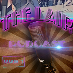 #1 - The Lair Podcast - It Begins. This is our Ice Breaker.