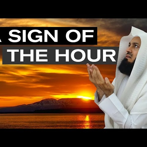 A Sign of the Hour - True or False  - Mufti Menk