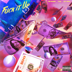 Fuck It Up (feat. City Girls & Tyga)