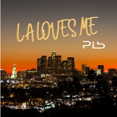 PIB | L.A Loves Me (Radio Edit)