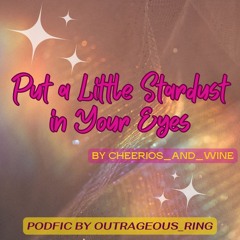 Put a Little Stardust in Your Eyes