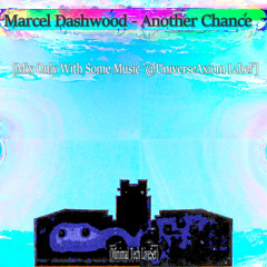 Marcel Dashwood - Another Chance (Minimal Tech LiveSet) [Mix Only With Some Music Our Label]