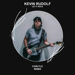 Kevin Rudolf - Let It Rock (CARLYLE Remix) [FREE DOWNLOAD] Supported by Tungevaag!