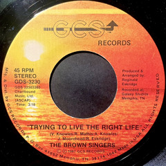A1 - The Brown Singers - Trying To Live The Right Life