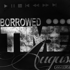 August Avon - Borrowed Time (prod by Nour)